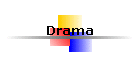 Drama